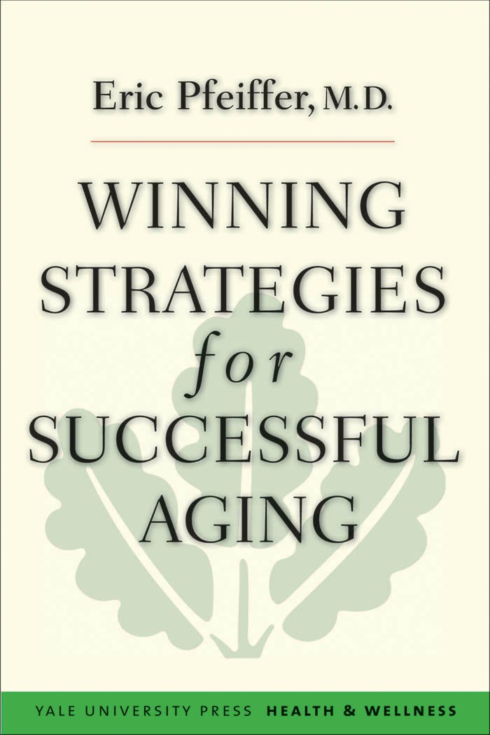 Winning Strategies for Successful Aging (Yale University Press ... Winning Strategies for Successful Aging (Yale University Press ...