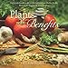 Plants With Benefits: An Uninhibited Guide to the Aphrodisiac Herbs, Fruits, Flowers & Veggies in Your Garden