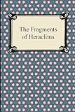 The Fragments of Heraclitus