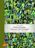 Rebsortenatlas Spanien Portugal: Geschichte - Terroir - Ampelographie - Hans J�rg B�hm