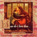 How Do I Love Thee: Love Songs for the Romantic at Heart by 