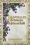 Jannah : the garden from the Qur'an and Hadith