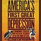 America's First Great Depression: Economic Crisis and Political Disorder After the Panic of 1837