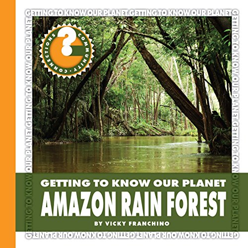 Amazon Rain Forest (Community Connections: Getting to Know Our Planet)
