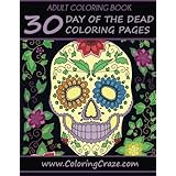 adult coloring book 30 day of the dead coloring pages dia de los muertos coloring books for adults series by