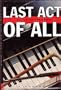The Last Act of All