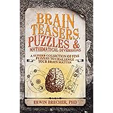 puzzles brainteasers  mathematical diversions a definitive collection of the best puzzles ever devised