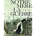 Notre m�re la guerre, tome 1�: Premi�re complainte