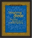 Imagining Anne: The Island Scrapbooks of L Montgomery