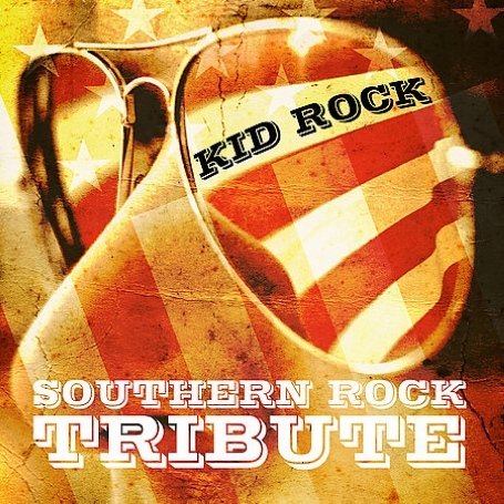 CD-Charts  Search : Kid Rock Southern Rock Tribute
