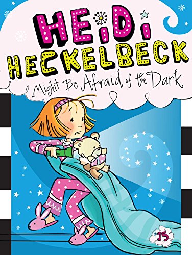 Heidi Heckelbeck Might Be Afraid of the Dark Heidi Heckelbeck Might Be Afraid of the Dark