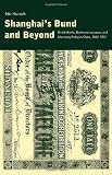 Shanghai's Bund and Beyond: British Banks, Banknote Issuance, and Monetary Policy in China, 1842-1937 (Yale Series in Economic and Financial History)