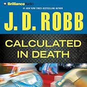 Calculated in Death: In Death Series, Book 36 | [J. D. Robb]
