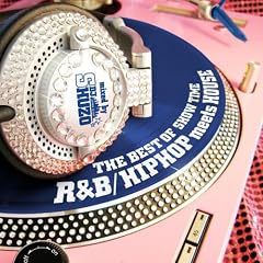 THE BEST OF SHOW TIME~R&B/HIPHOP meets HOUSE~mixed by DJ SHUZO