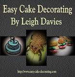 Easy Cake Decorating By Leigh Davies