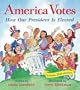 America Votes: How Our President Is Elected