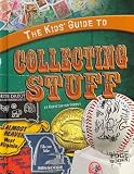 Kids' Guide to Collecting Stuff (Edge Books: Kids' Guides)
