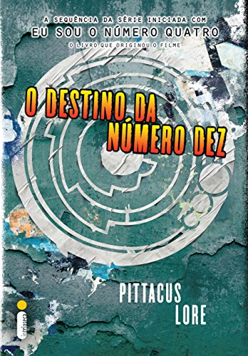 O destino da Número Dez (Os legados de Lorien) (Portuguese Edition)