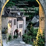 One Hundred and One Beautiful Towns in France: Food & Wine
