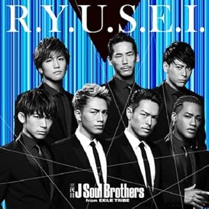 R.Y.U.S.E.I./ J Soul Brothers from EXILE TRIBE