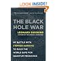 The Black Hole War: My Battle with Stephen Hawking to Make the World Safe for Quantum Mechanics