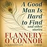 A Good Man Is Hard to Find and Other Stories