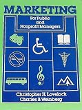 Marketing for Public and Nonprofit Managers (Wiley Medical Publication)