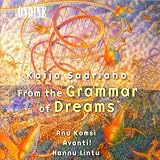 Kaija Saariaho: From the Grammar of Dreams