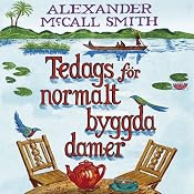 Tedags för normalt byggda damer | [Alexander McCall Smith]