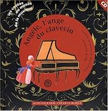 Angele, l'ange du clavecin : Un conte pour decouvrir le clavecin (1CD audio)