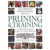 American Horticultural Society Pruning and Training (American Horticultural Society Practical Guides)