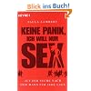 Keine Panik, ich will nur Sex: Auf der Suche nach dem Mann f�r jede Lage