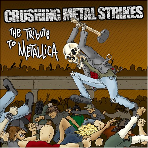CD-Charts  Search : Crushing Metal Strikes: The Tribute to Metallica