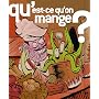 Qu'est-ce qu'on mange? de Collectif