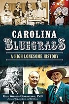 Carolina Bluegrass: A High Lonesome History