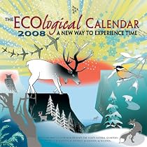 The ECOlogical Calendar 2008 Calendar: A New Way to Experience Time (Pomeganate Calendar)