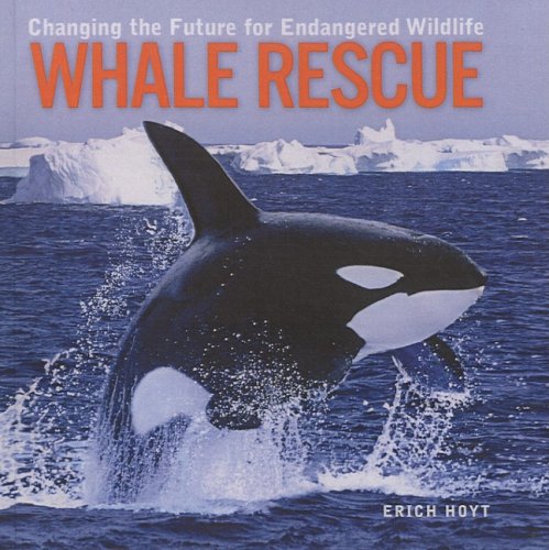 Whale Rescue: Changing the Future for Endangered Wildlife (Firefly Animal Rescue)