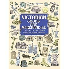 Victorian Goods and Merchandise: 2,300 Illustrations (Dover Pictorial Archives)