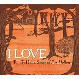 ILove:TomT.Hall'sSongsofFoxHollow