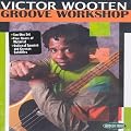 Victor Wooten - Groove Workshop [2 DVDs]