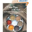From Mom With Love . . .: A Complete Guide to Indian Cooking and Entertaining by Pushpa Bhargava