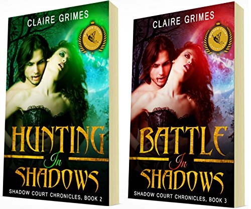 TWO PART BUNDLE: Hunting In Shadows, Book 2 & Battle In Shadows, Book 3: A Fae Vampire Action and Adventure Romance (Shadow Court Chronicles: Faerie Series)
