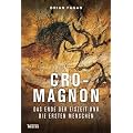 Cro-Magnon: Das Ende der Eiszeit und die ersten Menschen