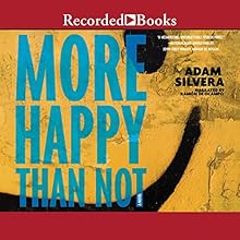 More Happy Than Not Audiobook by Adam Silvera Narrated by Ramon de Ocampo