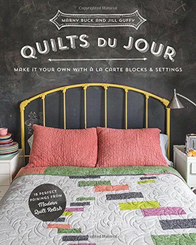 Quilts du Jour: Make It Your Own with á la Carte Blocks & Settings