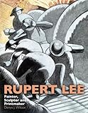 Rupert Lee : painter, sculptor and printmaker : with a catalogue raisonné of the graphic work