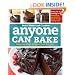Anyone Can Bake (Better Homes & Gardens Test Kitchen)