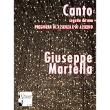 Canto. Con Preghiera di Assenza e di Assedio.di Giuseppe Martella