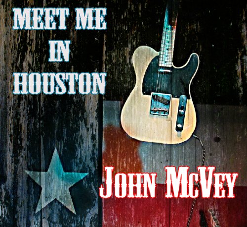 John McVey - Meet Me In Houston - Zortam Music