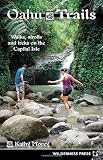 Oahu Trails: Walks, Strolls And Treks on the Capital Isle